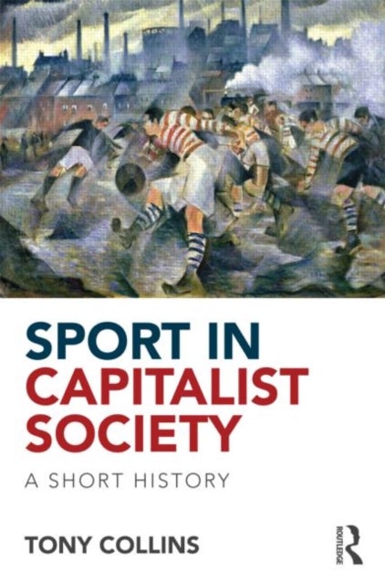 Bilde av Sport In Capitalist Society Av Tony Collins