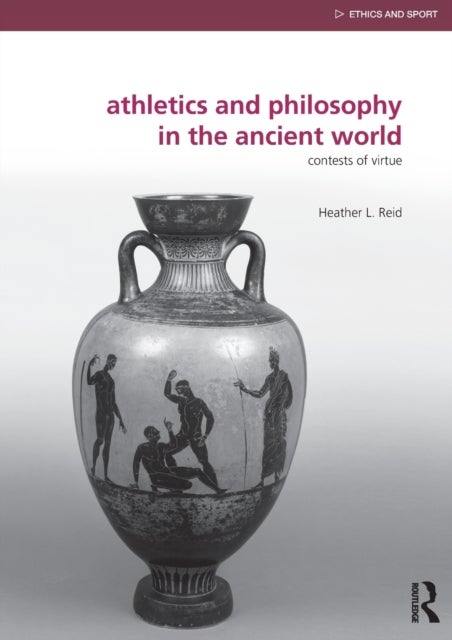 Bilde av Athletics And Philosophy In The Ancient World Av Heather Reid