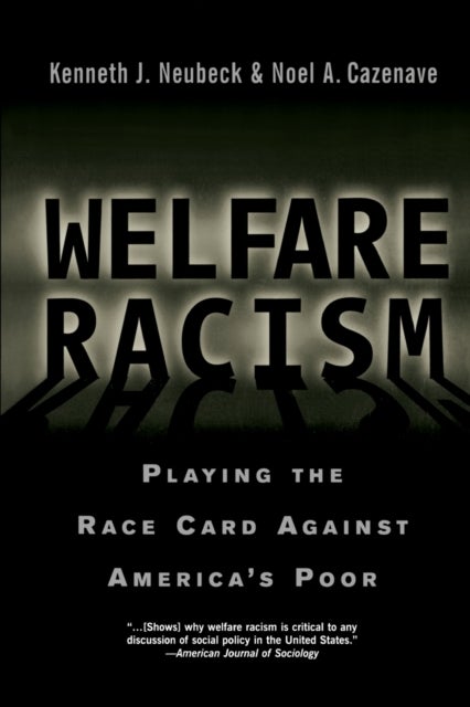 Bilde av Welfare Racism Av Kenneth J. Neubeck, Noel A. Cazenave