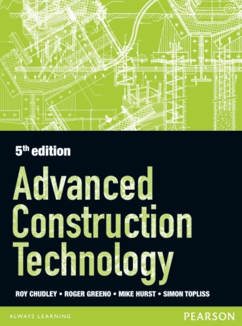 Bilde av Advanced Construction Technology 5th Edition Av R. Chudley, Roger Greeno, Mike Hurst, Simon Topliss