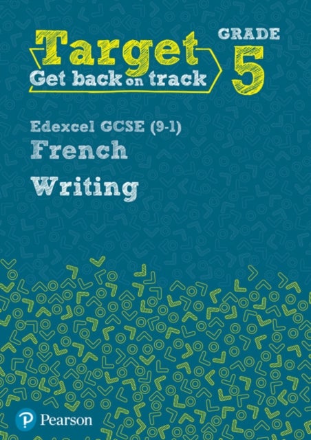 Bilde av Target Grade 5 Writing Edexcel Gcse (9-1) French Workbook Av Daniele Bourdais, Genevieve Talon