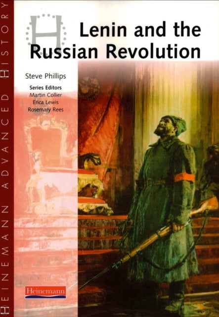 Bilde av Heinemann Advanced History: Lenin And The Russian Revolution Av Steve Phillips