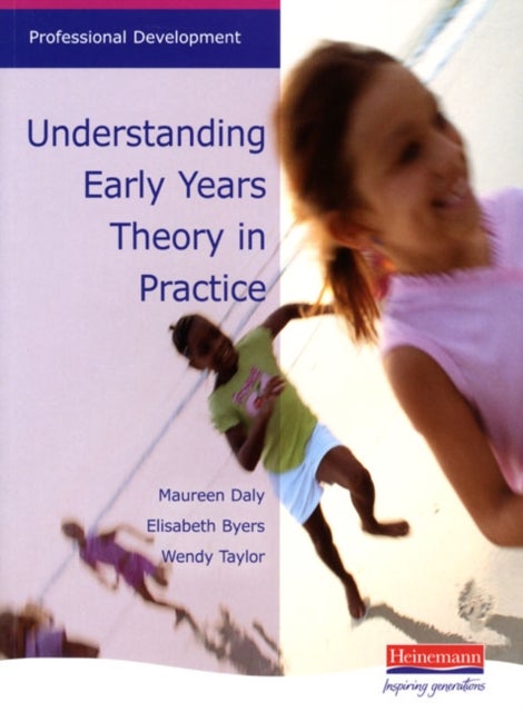 Bilde av Understanding Early Years: Theory In Practice Av Maureen Daly, Wendy Taylor