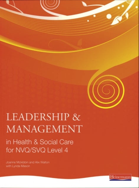 Bilde av Leadership And Management In Health And Social Care Nvq Level 4 Av Alix Walton, Jo Mckibbin, Andrew Thomas