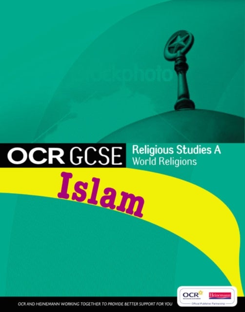 Bilde av Gcse Ocr Religious Studies A: Islam Student Book Av Jon Mayled, Janet Dyson, Farzana Hassan, Russell Tomlinson, Cavan Wood