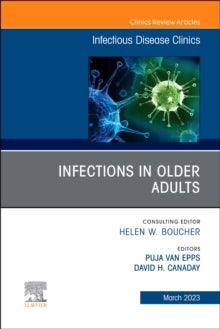 Bilde av Infections In Older Adults, An Issue Of Infectious Disease Clinics Of North America
