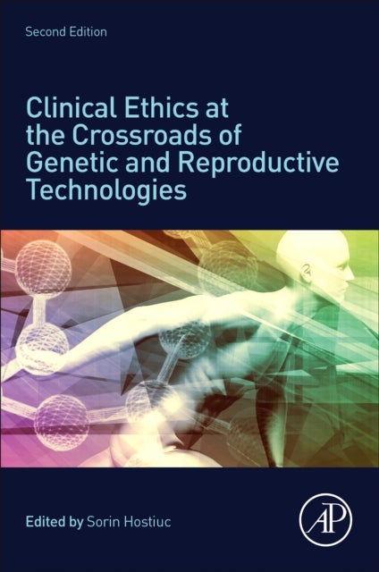 Bilde av Clinical Ethics At The Crossroads Of Genetic And Reproductive Technologies