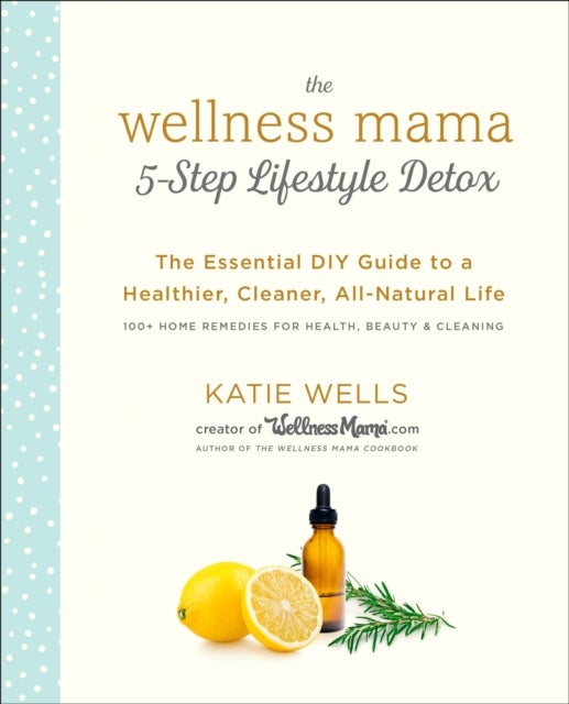 Bilde av Wellness Mama 5-step Lifestyle Detox Av Katie Wells