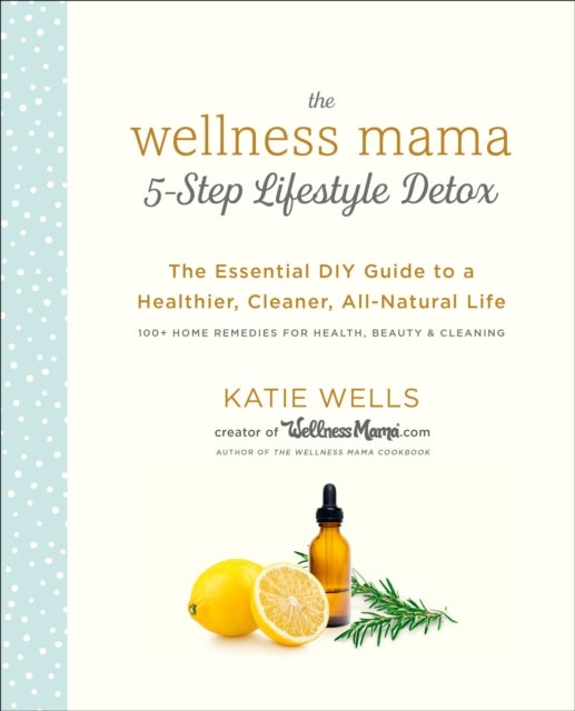 Bilde av The Wellness Mama 5-step Lifestyle Detox Av Katie Wells