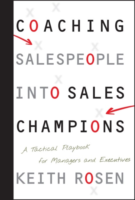 Bilde av Coaching Salespeople Into Sales Champions Av Keith Rosen