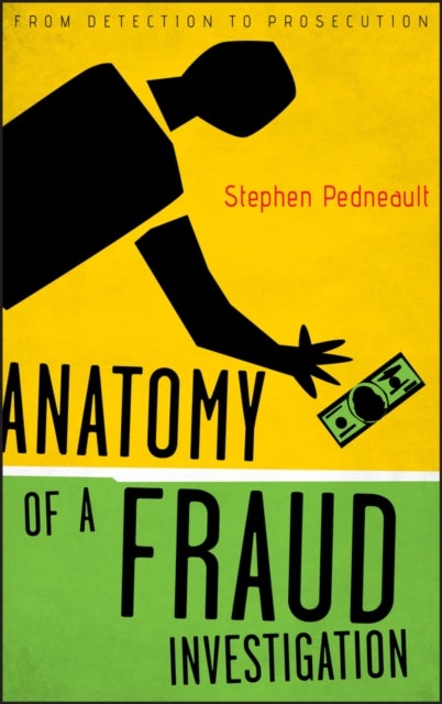 Bilde av Anatomy Of A Fraud Investigation Av Stephen Pedneault