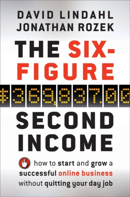 Bilde av The Six-figure Second Income Av David Lindahl, Jonathan Rozek