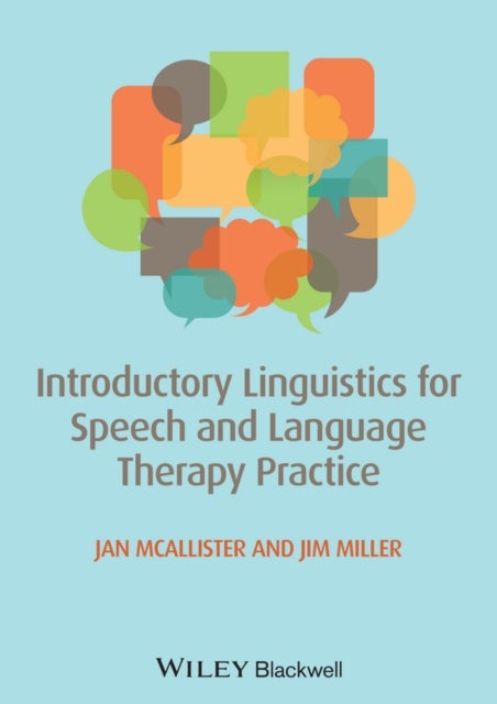 Bilde av Introductory Linguistics For Speech And Language Therapy Practice Av Jan (university Of East Anglia Uk) Mcallister, James E. (university Of Edinburgh