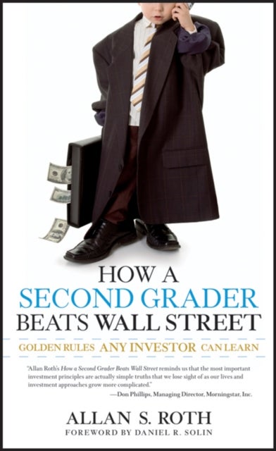 Bilde av How A Second Grader Beats Wall Street - Golden Rules Any Investor Can Learn Av Allan S. Roth