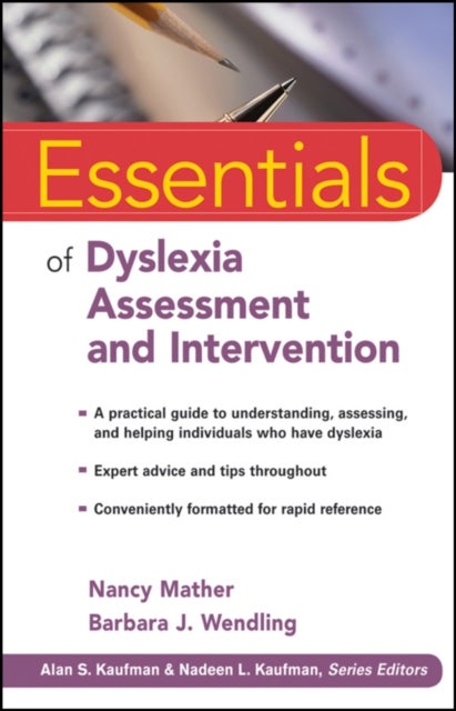Bilde av Essentials Of Dyslexia Assessment And Intervention Av Nancy (university Of Arizona) Mather, Barbara J. (evanston Il) Wendling