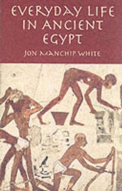 Bilde av Everyday Life In Ancient Egypt Av Jon Manchip White