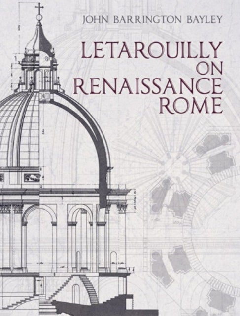 Bilde av Letarouilly On Renaissance Rome Av David Mayernik, John Barrington Bayley