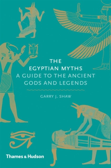 Bilde av The Egyptian Myths Av Garry J. Shaw