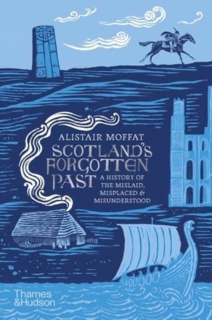 Bilde av Scotland&#039;s Forgotten Past Av Alistair Moffat