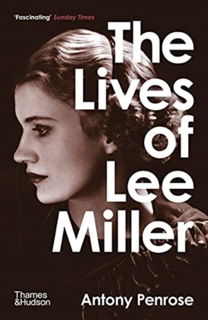 Bilde av The Lives Of Lee Miller: Soon To Be A Major Motion Picture Starring Kate Winslet Av Antony Penrose