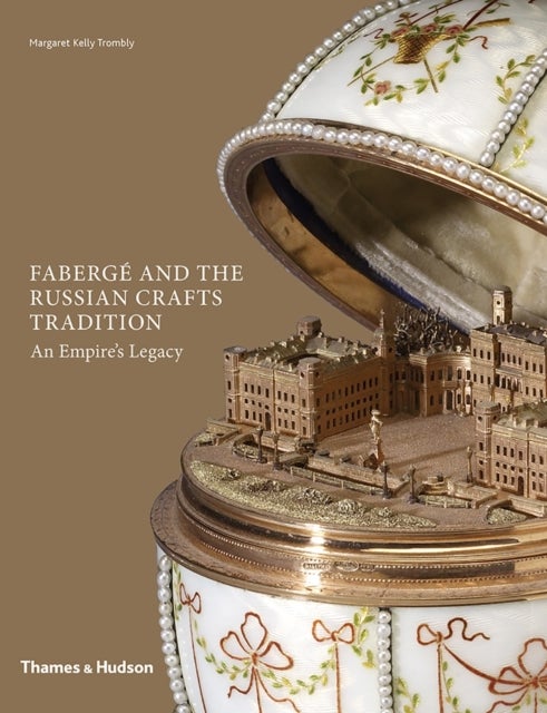Bilde av Faberge And The Russian Crafts Tradition Av Margaret Kelly Trombly