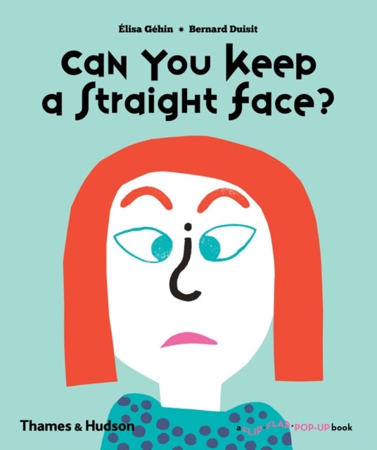 Bilde av Can You Keep A Straight Face? Av Elisa Gehin, Bernard Duisit
