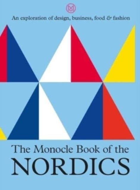 Bilde av The Monocle Book Of The Nordics Av Tyler Brule, Andrew Tuck, Joe Pickard