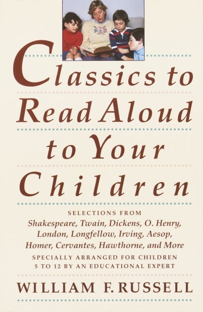Bilde av Classics To Read Aloud To Your Children Av William F. Russell
