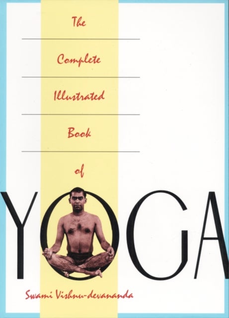 Bilde av The Complete Illustrated Book Of Yoga Av Swami Vishnu Devananda