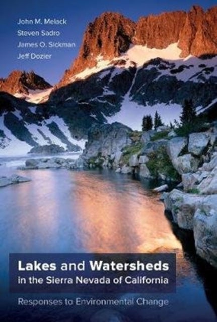 Bilde av Lakes And Watersheds In The Sierra Nevada Of California Av John M. Melack, Steven Sadro, James O. Sickman, Jeff Dozier
