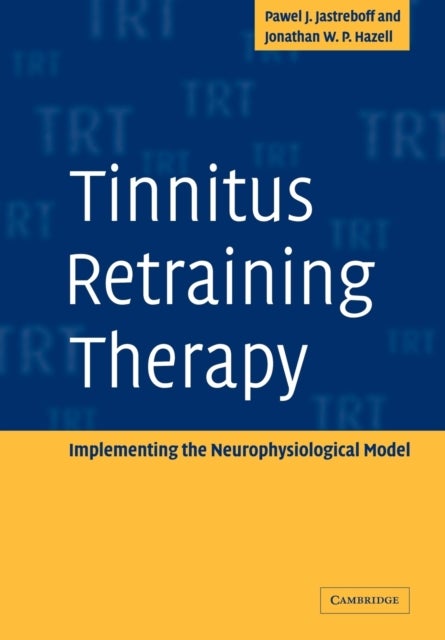 Bilde av Tinnitus Retraining Therapy Av Pawel J. (emory University Atlanta) Jastreboff, Jonathan W. P. (university College London Hospitals Nhs Trust London) H