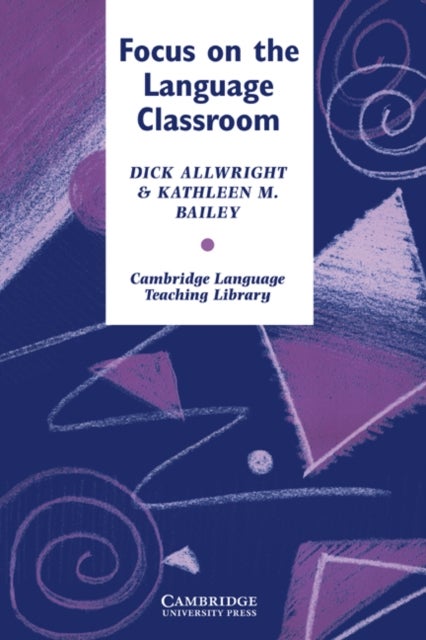 Bilde av Focus On The Language Classroom Av Richard Allwright, Kathleen M. Bailey
