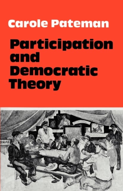 Bilde av Participation And Democratic Theory Av Carole Pateman
