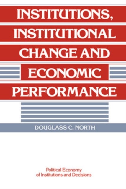 Bilde av Institutions, Institutional Change And Economic Performance Av Douglass C. (washington University St Louis) North