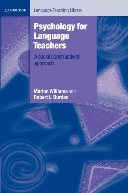 Bilde av Psychology For Language Teachers Av Marion (university Of Exeter) Williams, Robert L. (university Of Exeter) Burden