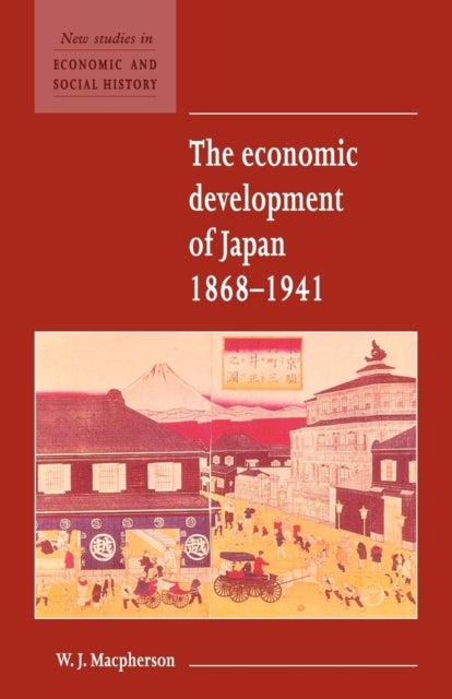 Bilde av The Economic Development Of Japan 1868-1941 Av W. J. (university Of Cambridge) Macpherson