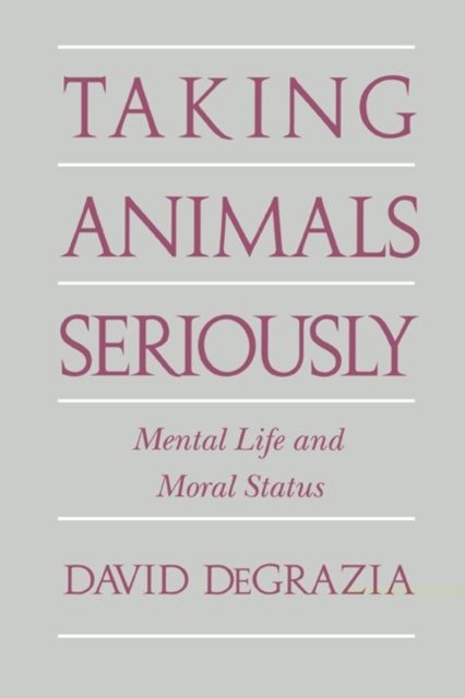 Bilde av Taking Animals Seriously Av David (george Washington University Washington Dc) Degrazia