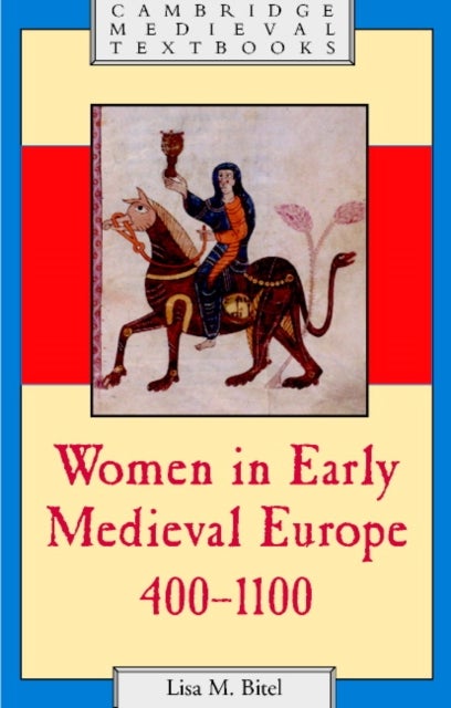 Bilde av Women In Early Medieval Europe, 400-1100 Av Lisa M. (professor Of History And Religion University Of Southern California) Bitel