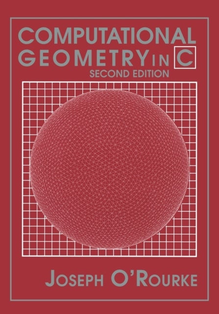 Bilde av Computational Geometry In C Av Joseph (olin Professor Of Computer Science Smith College Massachusetts) O&#039;rourke