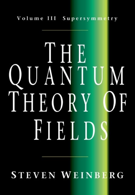 Bilde av The Quantum Theory Of Fields: Volume 3, Supersymmetry Av Steven (university Of Texas Austin) Weinberg