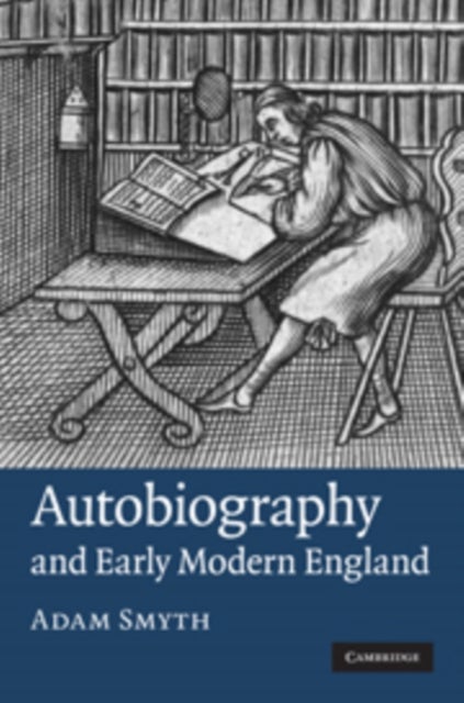 Bilde av Autobiography In Early Modern England Av Adam (birkbeck College University Of London) Smyth