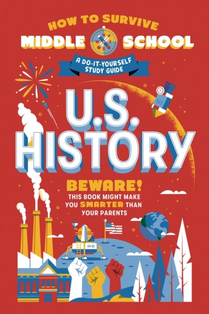 Bilde av How To Survive Middle School: U.s. History Av Rebecca Ascher-walsh, Annie Scavelli