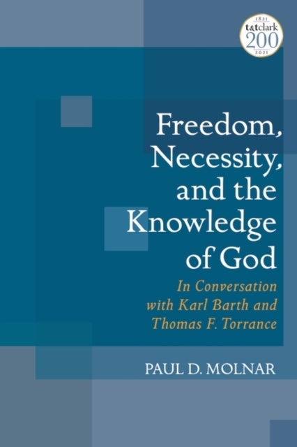 Bilde av Freedom, Necessity, And The Knowledge Of God Av Paul D. (st. John&#039;s University Usa) Molnar