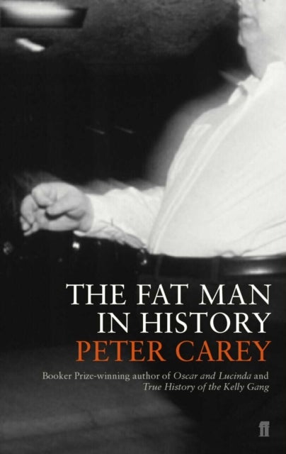 Bilde av The Fat Man In History Av Peter Carey