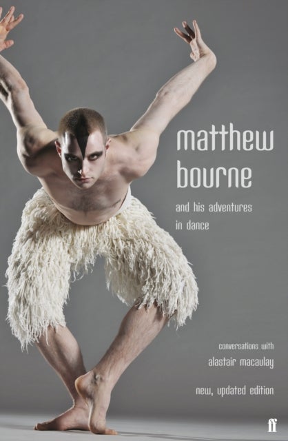 Bilde av Matthew Bourne And His Adventures In Dance Av Alastair (dance) Macaulay, Matthew Bourne