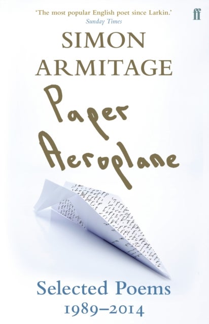 Bilde av Paper Aeroplane: Selected Poems 1989-2014 Av Simon Armitage