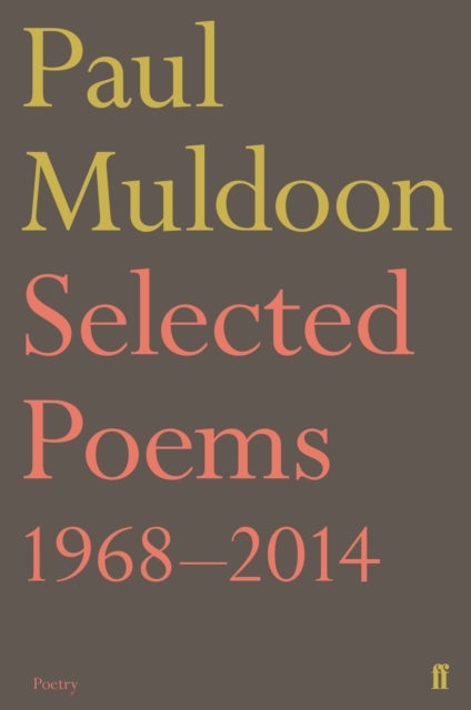 Bilde av Selected Poems 1968¿2014 Av Paul Muldoon