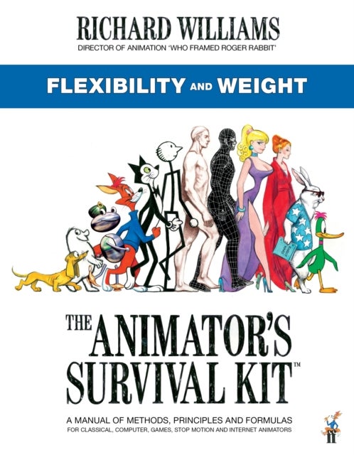 Bilde av The Animator&#039;s Survival Kit: Flexibility And Weight Av Richard E. Williams