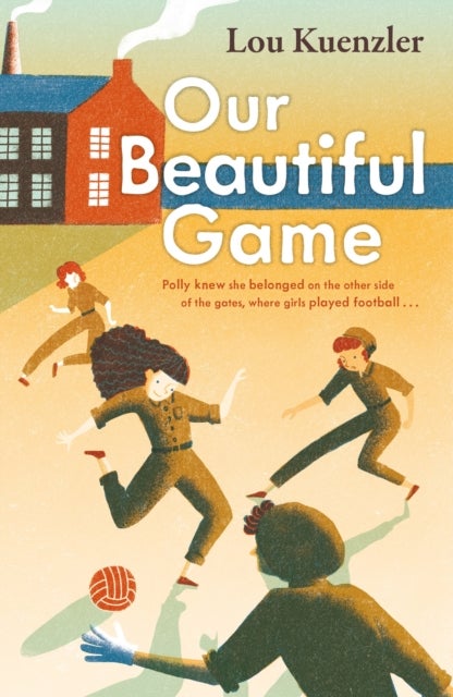 Bilde av Our Beautiful Game Av Lou (author) Kuenzler