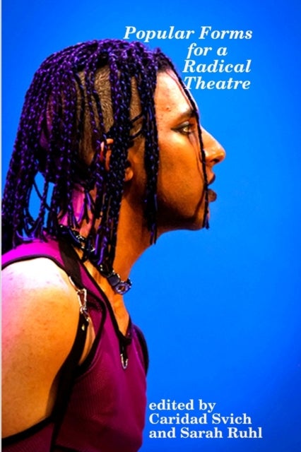 Bilde av Popular Forms For A Radical Theatre Av Caridad (playwright Usa) Svich, Sarah Playwright Ruhl